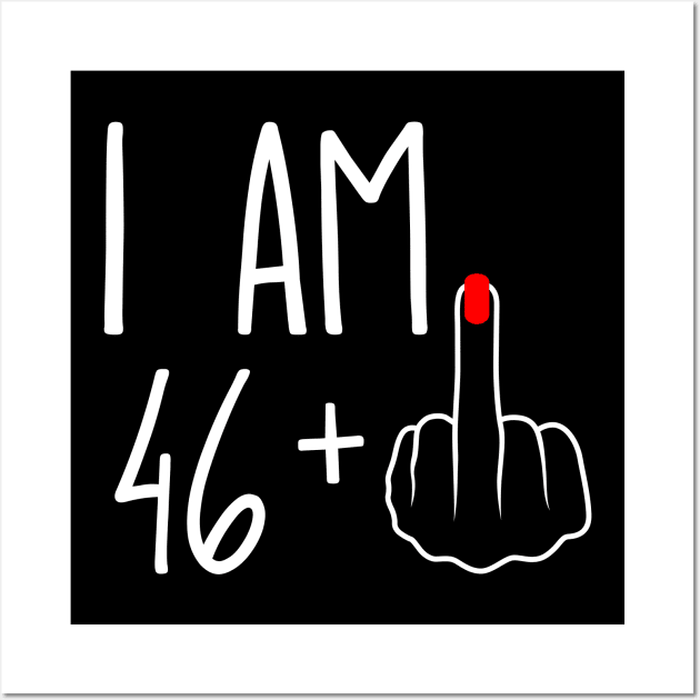 Vintage 47th Birthday I Am 46 Plus 1 Middle Finger Wall Art by ErikBowmanDesigns